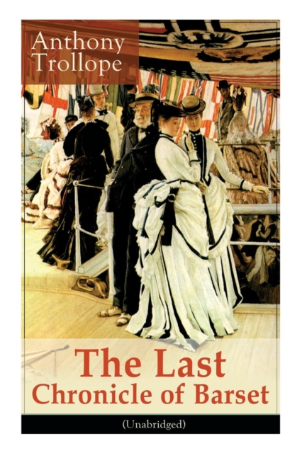 The Last Chronicle of Barset (Unabridged) : Victorian Classic, Paperback / softback Book