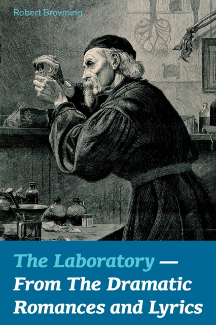 The Laboratory - From the Dramatic Romances and Lyrics, Paperback / softback Book