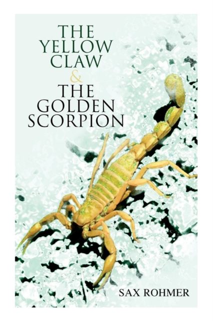 The Yellow Claw & The Golden Scorpion : Detective Gaston Max and Inspector Dunbar Mysteries (2 Books in One Edition), Paperback / softback Book