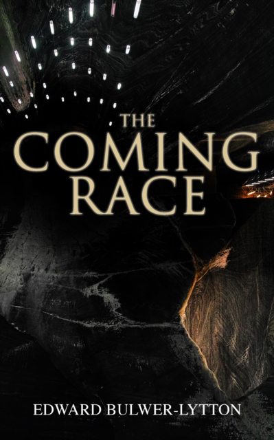 The Coming Race : Dystopian Sci-Fi Novel, EPUB eBook