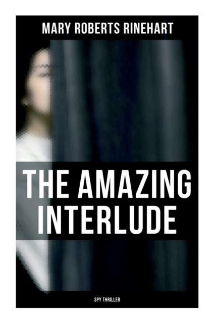 The Amazing Interlude (Spy Thriller) : Spy Mystery Novel, Paperback / softback Book
