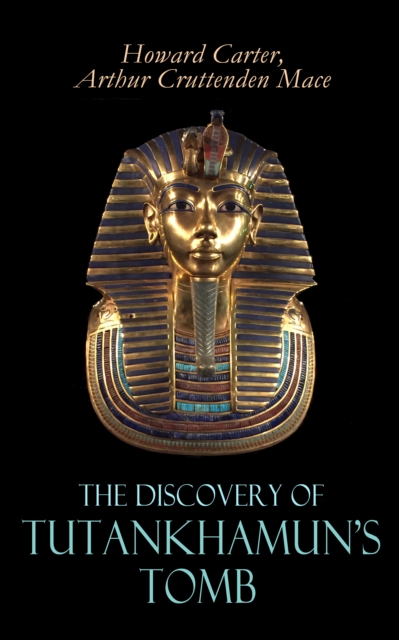 The Discovery of Tutankhamun's Tomb : Illustrated Edition, EPUB eBook