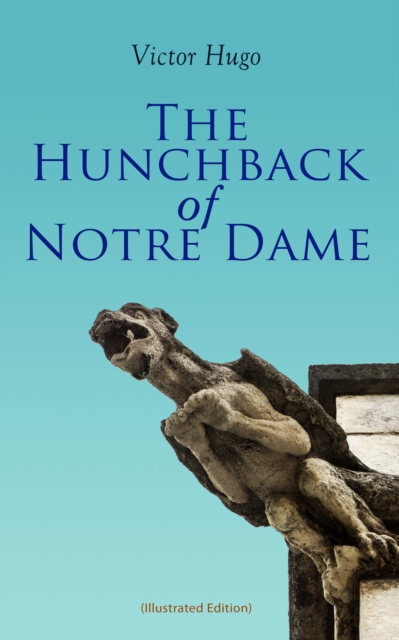 The Hunchback of Notre Dame (Illustrated Edition), EPUB eBook