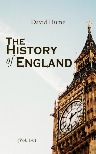 The History of England (Vol. 1-6) : Illustrated Edition, EPUB eBook