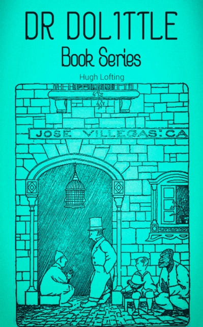 DR. DOLITTLE Book Series : Children's Adventure Classics: Doctor Dolittle's Zoo, Garden, Return, Circus, Post Office, Caravan, Doctor Dolittle in the Moon..., EPUB eBook
