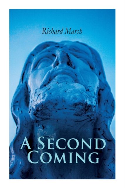 A Second Coming : A Tale of Jesus Christ's in Modern London, Paperback / softback Book