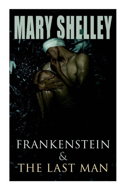 Frankenstein & The Last Man : Two Dark Fantasy Classics, Paperback / softback Book