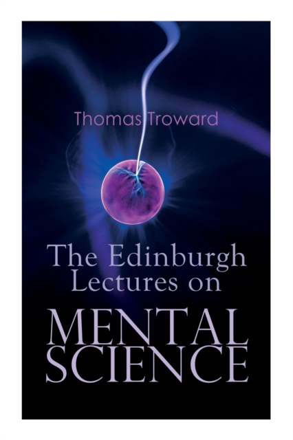 The Edinburgh Lectures on Mental Science, Paperback / softback Book