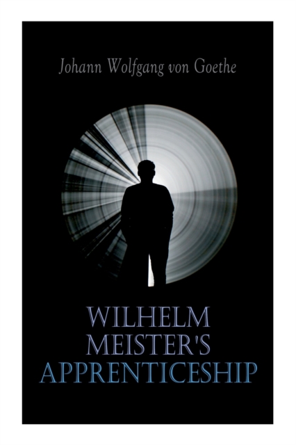 Wilhelm Meister's Apprenticeship : German Literature Classic, Paperback / softback Book