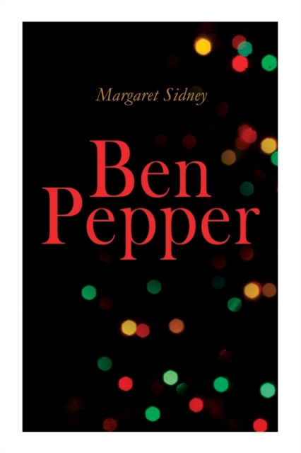 Ben Pepper : Children's Christmas Novel, Paperback / softback Book