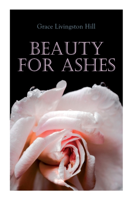 Beauty for Ashes, Paperback / softback Book