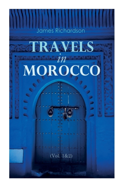 Travels in Morocco (Vol. 1&2) : Complete Edition, Paperback / softback Book
