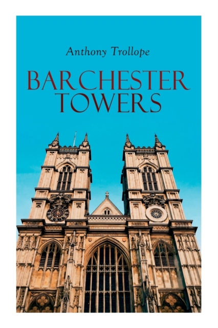 Barchester Towers : Historical Novel, Paperback / softback Book