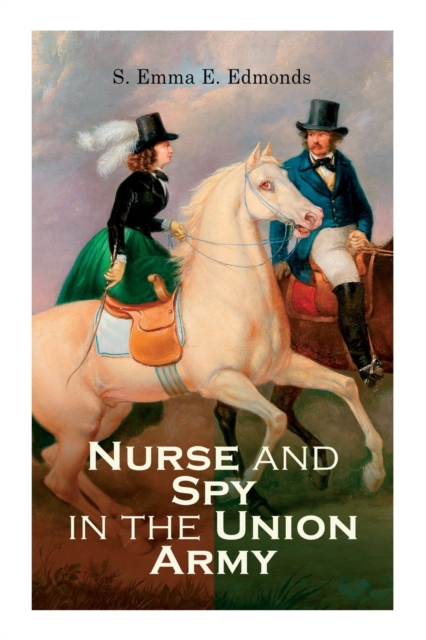 Nurse and Spy in the Union Army, Paperback / softback Book