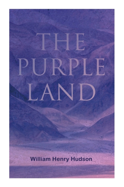 The Purple Land : Richard Lamb's Comic Adventures through Banda Oriental, Paperback / softback Book