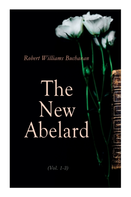 The New Abelard (Vol. 1-3) : Complete Edition, Paperback / softback Book