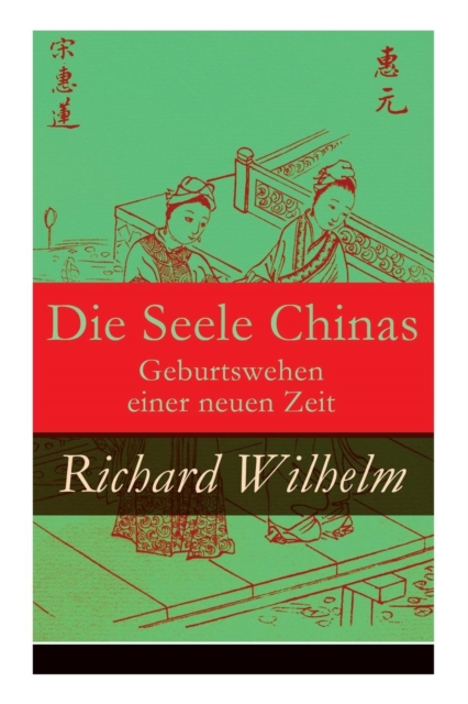 Die Seele Chinas - Geburtswehen Einer Neuen Zeit, Paperback / softback Book