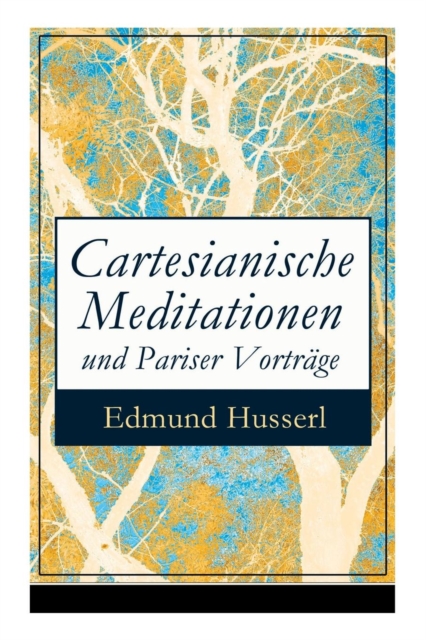 Cartesianische Meditationen und Pariser Vortr ge : Eine Einleitung in die Ph nomenologie, Paperback / softback Book