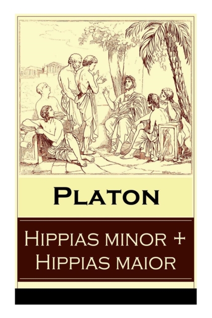 Hippias minor + Hippias maior : Dialoge  ber Moralvorstellungen, L gen und Definition des "Sch nen", Paperback / softback Book