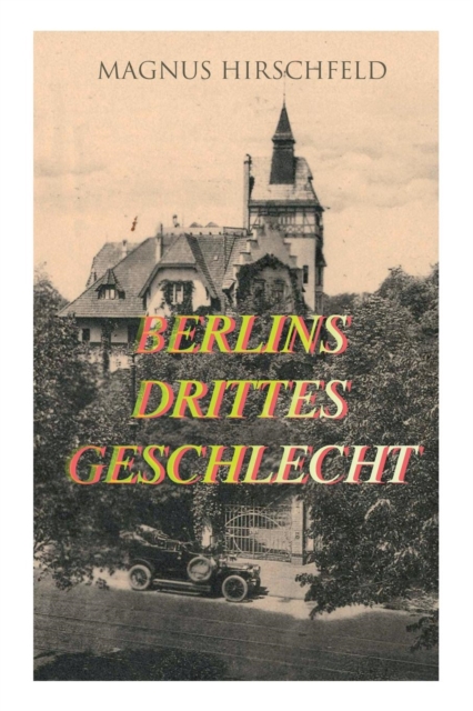 Berlins drittes Geschlecht : Das homosexuelle Leben um das Jahr 1900, Paperback / softback Book