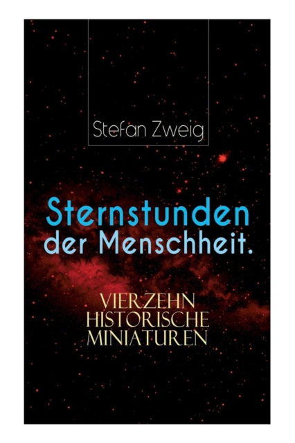 Sternstunden Der Menschheit. Vierzehn Historische Miniaturen, Paperback / softback Book