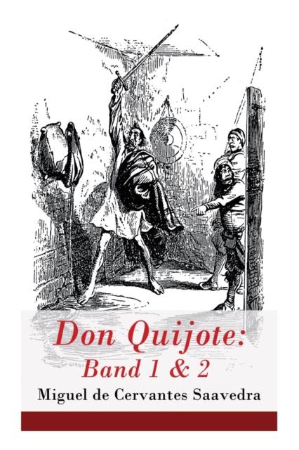 Don Quijote: Band 1 & 2 : Der Sinnreiche Junker Don Quijote Von Der Mancha, Paperback / softback Book