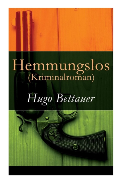 Hemmungslos (Kriminalroman) - Vollst ndige Ausgabe, Paperback / softback Book