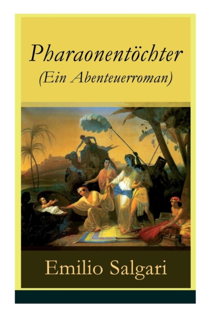 Pharaonent chter (Ein Abenteuerroman) - Vollst ndige Deutsche Ausgabe, Paperback / softback Book