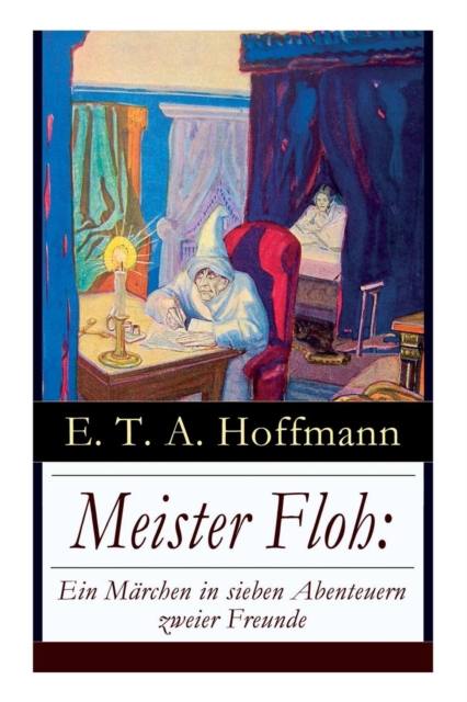 Meister Floh : Ein M rchen in Sieben Abenteuern Zweier Freunde: Ein Skurriles Weihnachtsm rchen, Paperback / softback Book