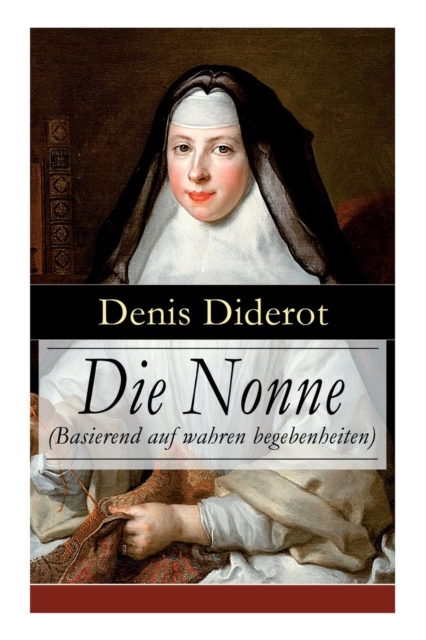 Die Nonne (Basierend Auf Wahren Begebenheiten) : Historischer Roman, Paperback / softback Book
