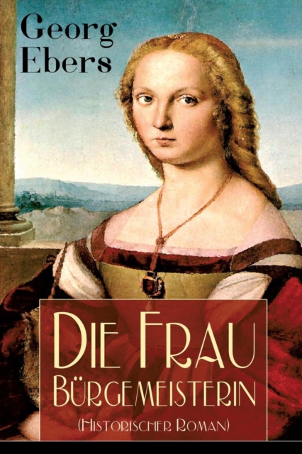Die Frau B rgemeisterin (Historischer Roman) : Mittelalter-Roman, Paperback / softback Book
