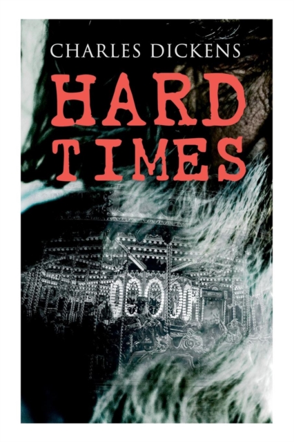 Hard Times : Illustrated Edition, Paperback / softback Book