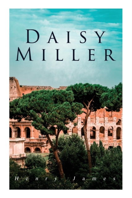 Daisy Miller : Victorian Romance, Paperback / softback Book