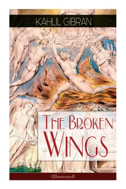 The Broken Wings (Illustrated) : Poetic Romance Novel, Paperback / softback Book