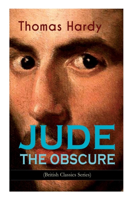JUDE THE OBSCURE (British Classics Series) : Historical Romance Novel, Paperback / softback Book