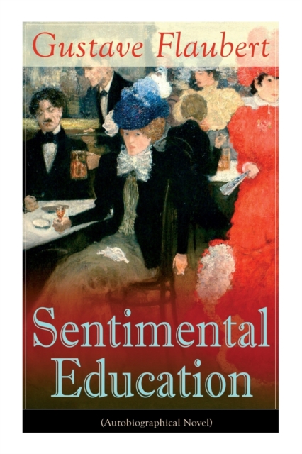 Sentimental Education (Autobiographical Novel), Paperback / softback Book
