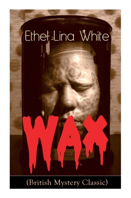 Wax (British Mystery Classic) : Crime Thriller, Paperback / softback Book