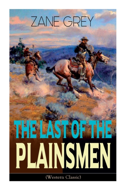 The Last of the Plainsmen (Western Classic) : Wild West Adventure, Paperback / softback Book