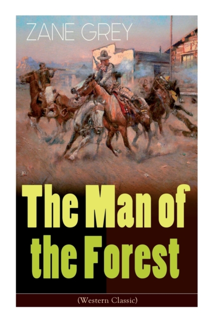 The Man of the Forest (Western Classic) : Wild West Adventure, Paperback / softback Book
