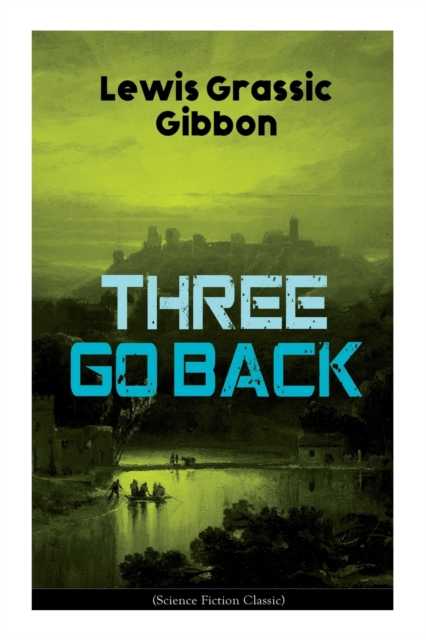 Three Go Back (Science Fiction Classic) : Rediscovery of Atlantis, Paperback / softback Book