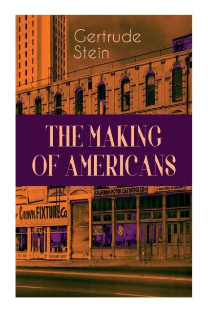 THE Making of Americans : A History of a Family's Progress, Paperback / softback Book