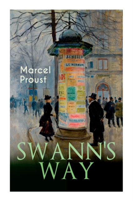 Swann's Way : In Search of Lost Time (Du Cote De Chez Swann), Paperback / softback Book