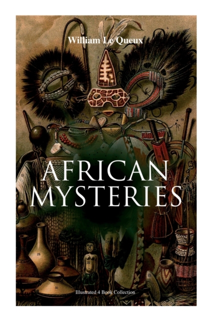 African Mysteries (Illustrated 4 Book Collection) : Zoraida, The Great White Queen, The Eye of Istar & The Veiled Man, Paperback / softback Book