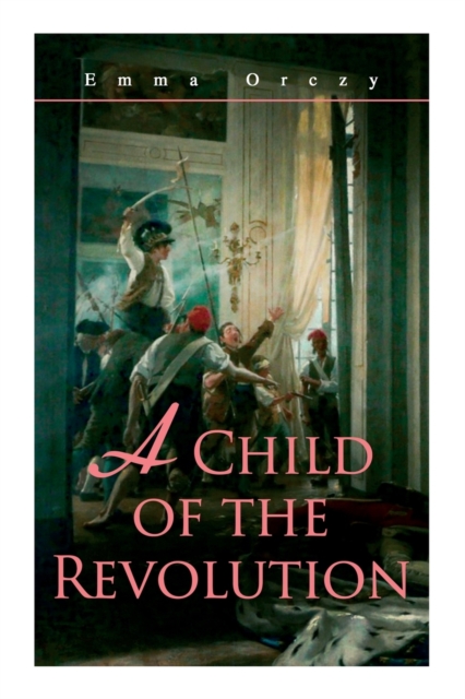 A Child of the Revolution : Historical Novel, Paperback / softback Book