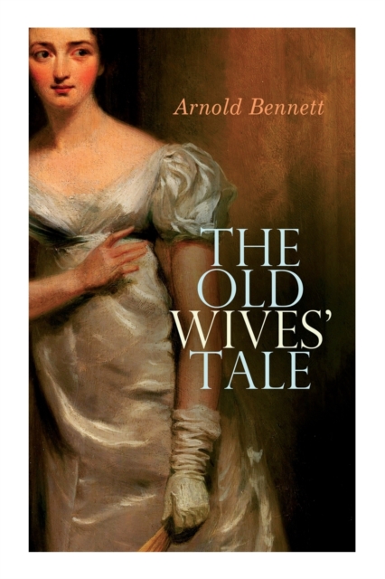 The Old Wives' Tale, Paperback / softback Book