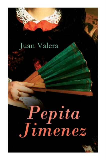 Pepita Jimenez : Historical Novel, Paperback / softback Book