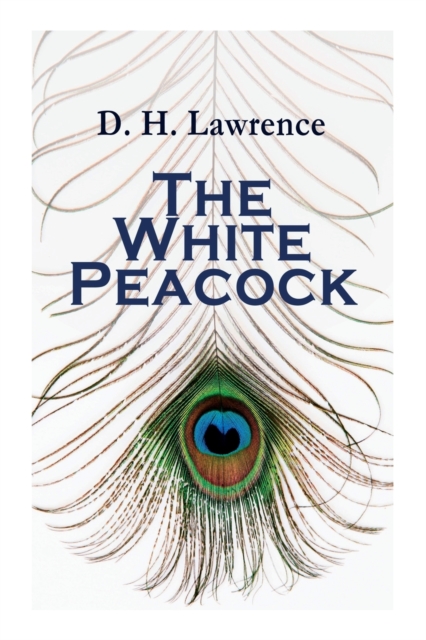 The White Peacock : Romance Novel, Paperback / softback Book
