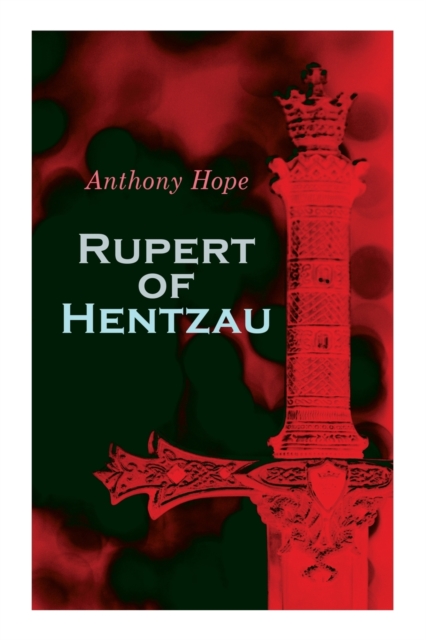 Rupert of Hentzau : Dystopian Novel, Paperback / softback Book
