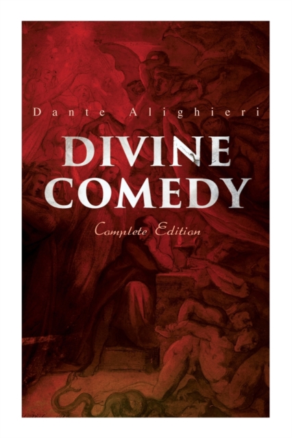 Divine Comedy (Complete Edition) : Illustrated & Annotated, Paperback / softback Book