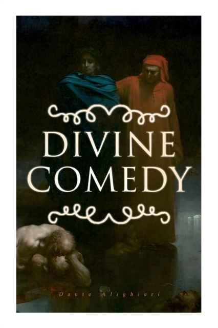 Divine Comedy : All 3 Books in One Edition - Inferno, Purgatorio & Paradiso, Paperback / softback Book